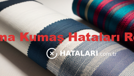 Dokuma Kumaş Hataları Resimli