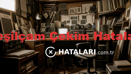 Yeşilçam Çekim Hataları