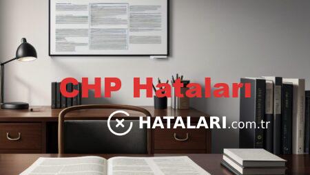 CHP Hataları