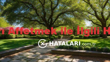 Hataları Affetmek ile İlgili Hadisler