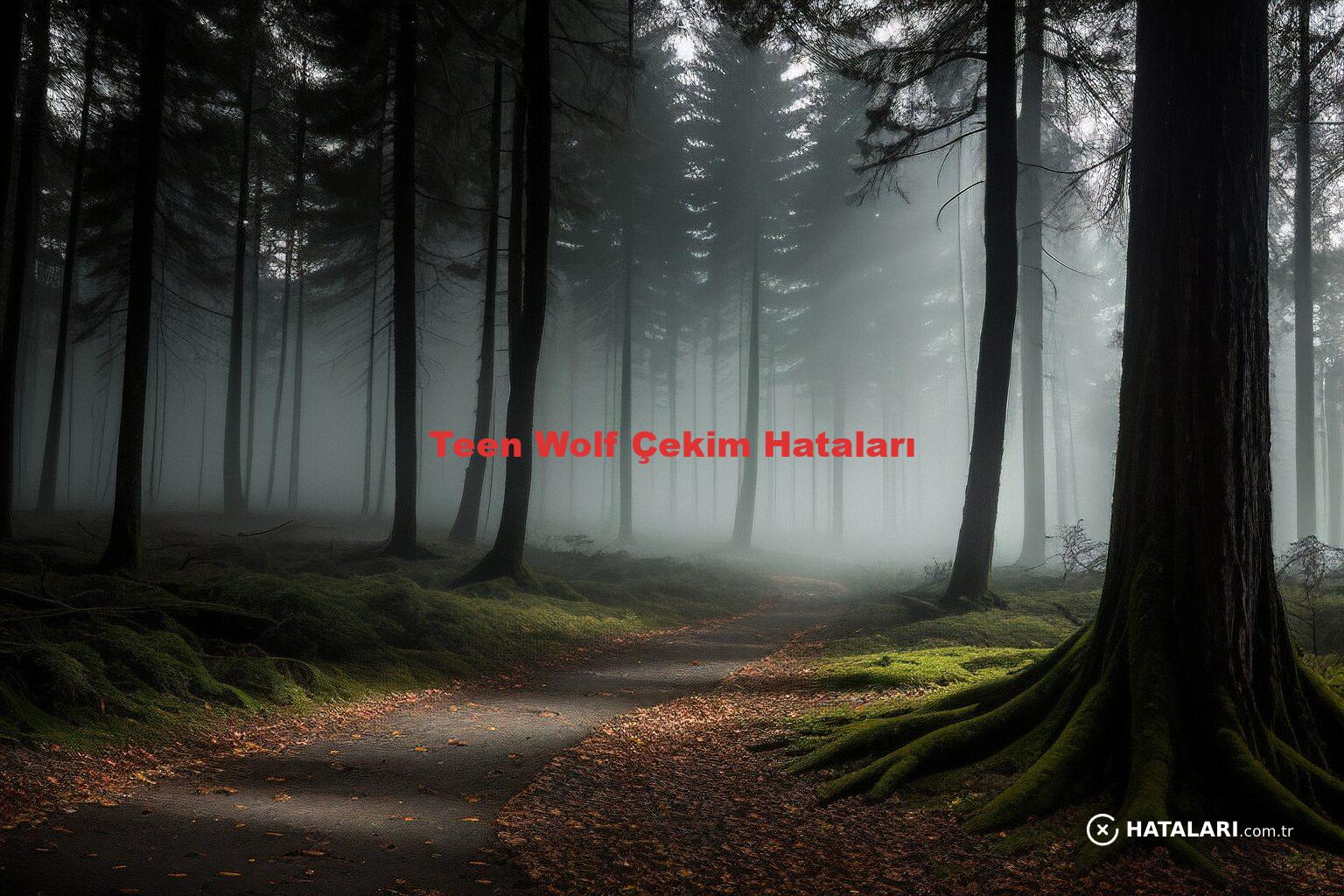 Teen Wolf Çekim Hataları