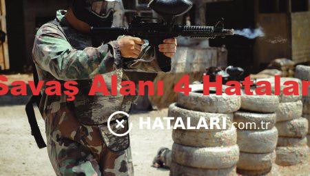 Savaş Alanı 4 Hataları