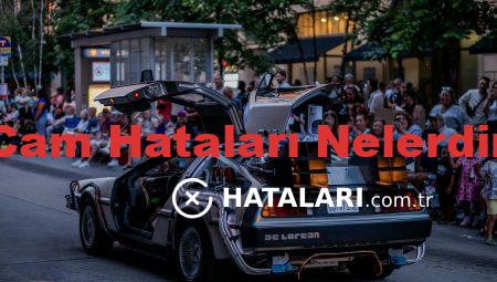Cam Hataları Nelerdir