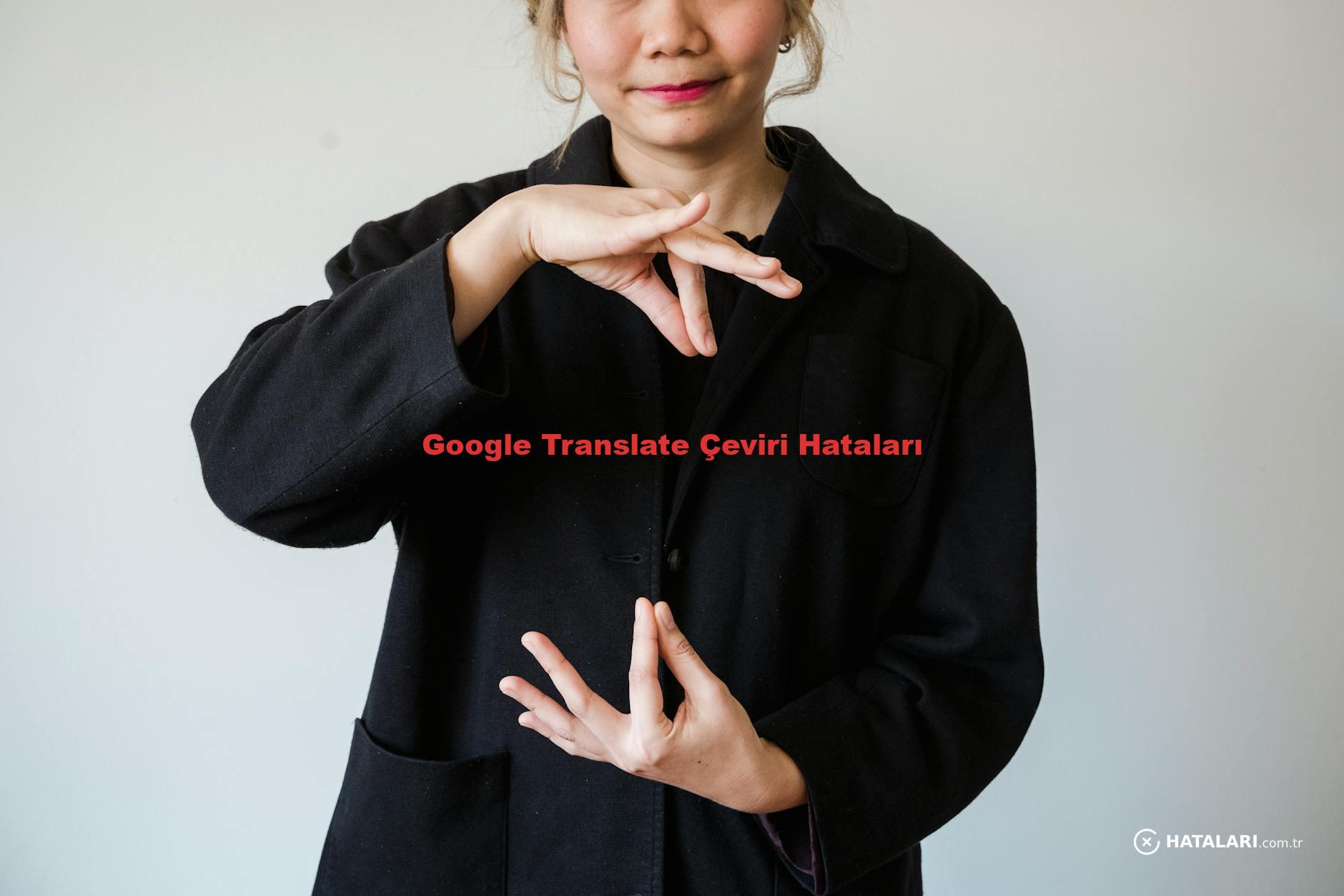Google Translate Çeviri Hataları