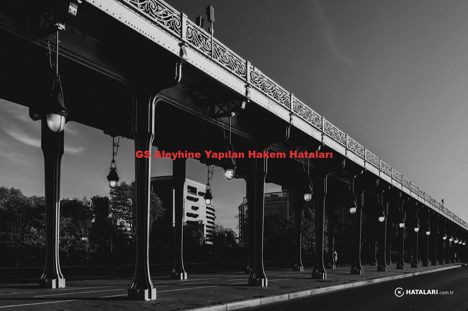 GS Aleyhine Yapılan Hakem Hataları