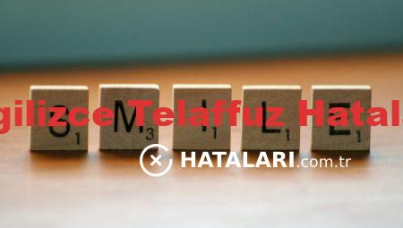 İngilizce Telaffuz Hataları