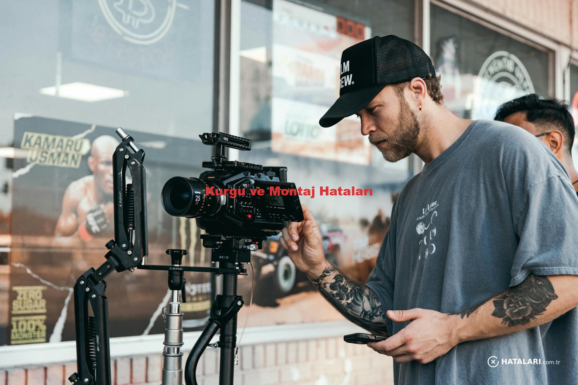 Kurgu ve Montaj Hataları