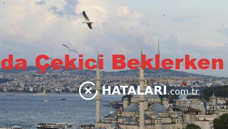 Bayrampaşa’da Çekici Beklerken Yapılacaklar