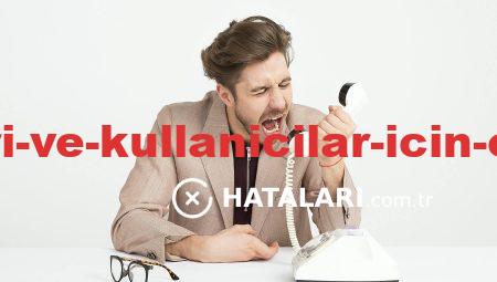 Teknik Hataları ve Kullanıcılar İçin Önemli Çözümler