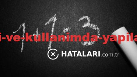 Teknik Hataları ve Kullanımda Yapılan Hataları Düzeltme