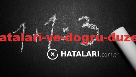 Teknik Sistem Hataları ve Doğru Düzeltme Yöntemleri