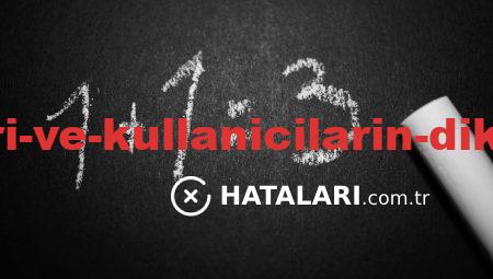 Yaygın Hataları ve Kullanıcıların Dikkat Etmesi Gerekenler