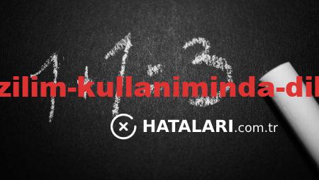 Hataları ile Yazılım Kullanımında Dikkat Edilecekler