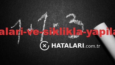 Yazılım Hataları ve Sıklıkla Yapılan Yanlışlar