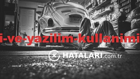 Teknik Hataları ve Yazılım Kullanımında Dikkat Edin