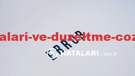 Ağ Bağlantı Hataları ve Düzeltme Çözümleri Hakkında